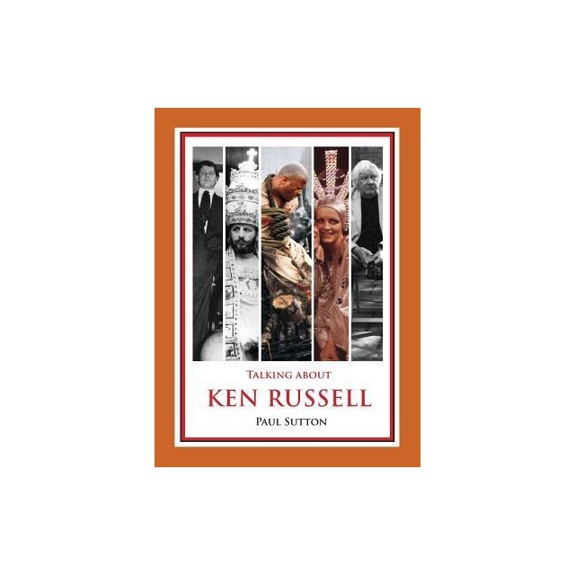 Talking about Ken Russell (Expanded Edition)