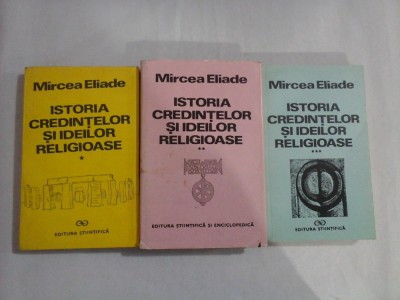 ISTORIA CREDINTELOR SI IDEILOR RELIGIOASE - MIRCEA ELIADE - 3 volume foto