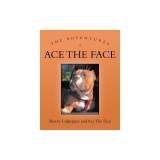 The Adventures of Ace the Face