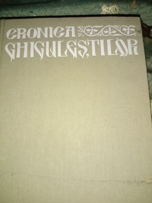 CRONICA GHICULEȘTILOR - ISTORIA MOLDOVEI INTRE ANII 1695-1754,E. AC. 1965,808 p