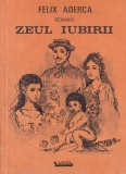 Felix Aderca - Zeul Iubirii