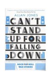 Can&#039;t Stand Up For Falling Down | Allan Jones