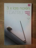 3 X LARS NOREN . TEATRU de LARS NOREN , 2007