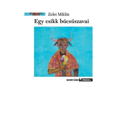 Egy csikk b&amp;uacute;cs&amp;uacute;szavai - Zelei Mikl&amp;oacute;s foto
