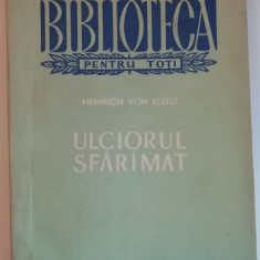 myh 412f - BPT - Heinrich von Klist - Ulciorul sfarimat - ed 1957