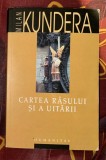 Milan Kundera - Cartea rasului si a uitarii