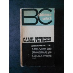 BIBLIOTECA CRITICA - CAMIL PETRESCU. INTERPRETAT DE: ...