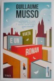 Viata e un roman - Guillaume Musso (Carte Beletristica, Editie Noua/Anticariat)