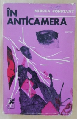myh 49f - Mircea Constant - In anticamera - ed 1973 foto