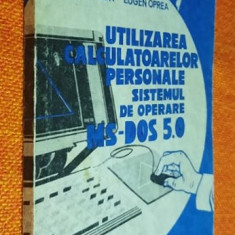 Utilizarea calculatoarelor personale Sistemul de operare MS-DOS 5.0 Popa , Oprea