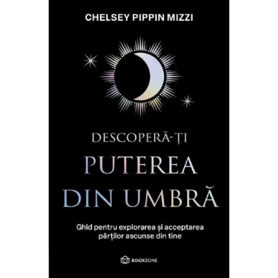 Descopera-ti Puterea Din Umbra - Chelsey Pippin Mizzi foto