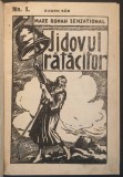 Circa 1930 JIDOVUL RATACITOR &ndash; Eugen Sue. Roman FOILETON in 53 de Fascicule COMPLET 774pag Interbelic Editura Ziarului DIMINEATA Colegat (&quot;fascicole&quot;)
