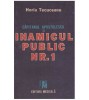 Horia Tecuceanu - Capitanul Apostolescu si inamicul public nr. 1 -