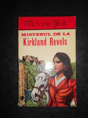 VICTORIA HOLT - MISTERUL DE LA KIRKLAND REVELS foto