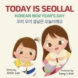 Today is Seollal, Korean New Year's Day: Korean-English Bilingual Children's Book