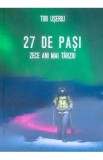 27 de pasi. Zece ani mai tarziu - Tibi Useriu