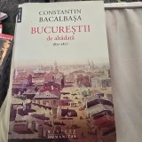 BUCURESTII DE ALTADATA 1871-1877- CONSTANTIN BACALBASA (VOL.I)