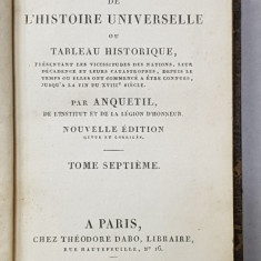 PRECIS DE L 'HISTOIRE UNIVERSELLE OU TABLEAU HISTORIQUE par ANQUETIL , TOME SEPTIEME , 1821