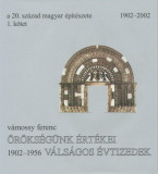 A 20. sz&aacute;zad magyar &eacute;p&iacute;t&eacute;szete. 1902-2002 - V&aacute;mossy Ferenc