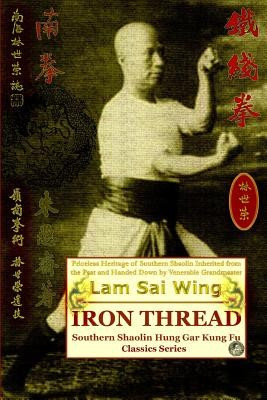 Iron Thread. Southern Shaolin Hung Gar Kung Fu Classics Series foto
