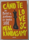 CAND TE LOVESC SAU PORTRET AL SCRIITOAREI CA TANARA SOTIE de MEENA KANDASAMY , 2021 , * LIPSA PAGINA DE GARDA , * MIC DEFECT