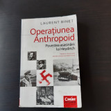 OPERATIUNEA ANTHROPOID - LAURENT BINET