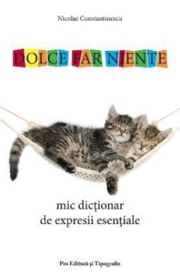 Dolce far niente - Mic dicționar de expresii esențiale foto