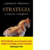 Strategia. O istorie completa - Lawrence Freedman, Corina Hadareanu