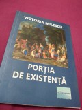 PORTIA DE EXISTENTA -VICTORIA MILESCU 2018 AUTOGRAF SI DEDICATIE AUTOR