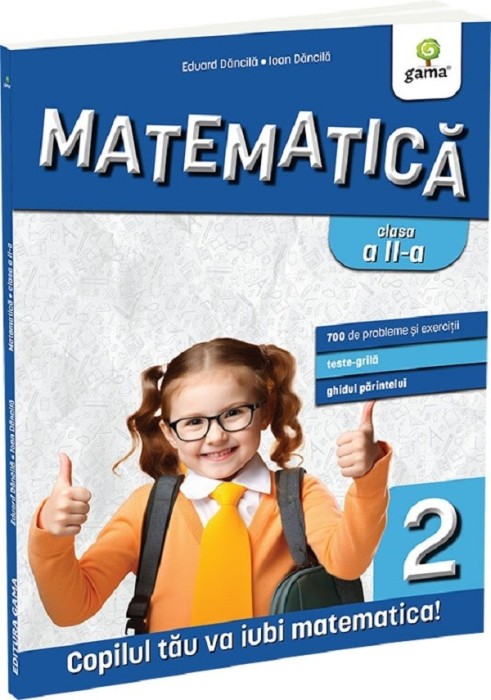 Matematica Si Explorarea Mediului Clasa A Ii-A. Editia A Iii-A, Eduard Dancila, Ioan Dancila - Editura Gama