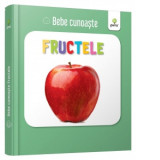 Bebe cunoaste: Fructele