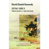 Feng shui, sfaturi pentru o viata mai buna - David Daniel Kennedy 2004