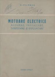 B. Feldman - Motoare electrice. Alegere, instalare, &icirc;ntreținere și exploatare