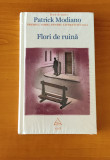 Patrick Modiano - Flori de ruină (sigilat / &icirc;n țiplă), 2015