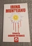 Crima din Gradina botanica Irina Munteanu