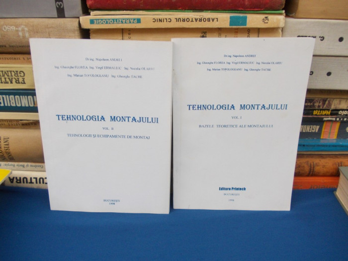 DR. ING. NAPOLEON ANDREI - TEHNOLOGIA MONTAJULUI ( 2 VOL ) , 1998