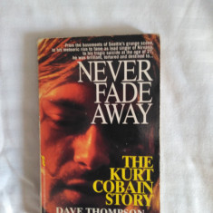 Dave Thompson - Never Fade Away - The Kurt Cobain Story