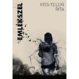 Eml&eacute;kszel - Kiss-Teleki Rita