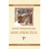 Szent Ferenc &eacute;lete - Legenda maior - Szent Bonaventura