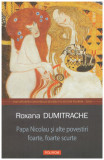 Roxana Dumitrache - Papa Nicolau si alte povestiri foarte, foarte scurte - 128219