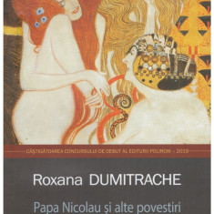 Roxana Dumitrache - Papa Nicolau si alte povestiri foarte, foarte scurte - 128219