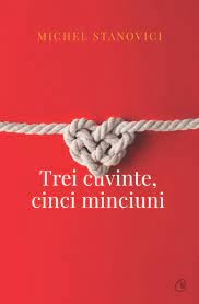 Trei cuvinte, cinci minciuni - Michel Stanovici foto