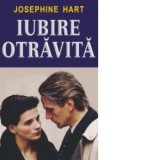 Iubire otravita - Josephine Hart