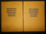 Stefan Pascu - Faurirea statului national unitar roman 2 volume
