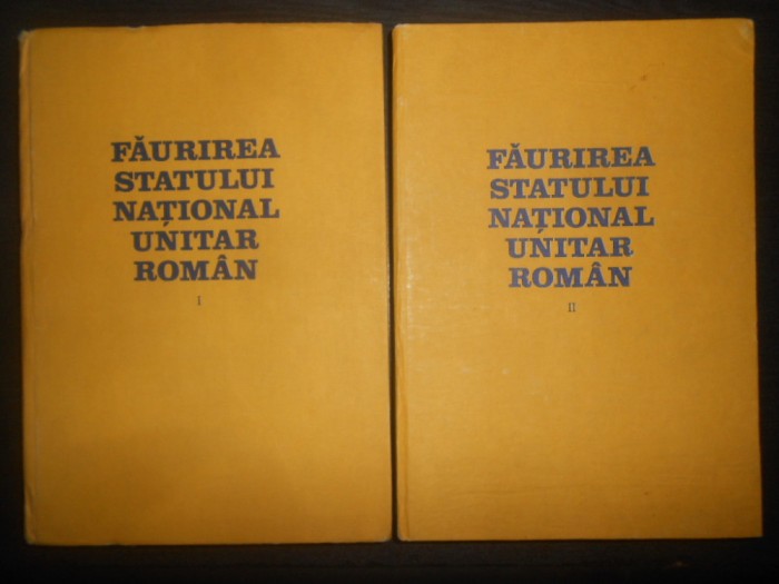 Stefan Pascu - Faurirea statului national unitar roman 2 volume
