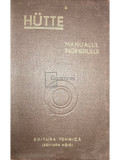 Hutte - Hutte - Manualul inginerului, vol. 1 (editia 1949)