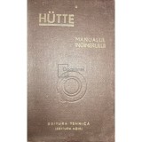 Hutte - Hutte - Manualul inginerului, vol. 1 (Editia: 1949)