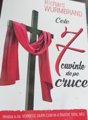 CELE 7 CUVINTE DE PE CRUCE Richard Wurmbrand