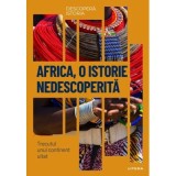Africa, o istorie nedescoperita. Trecutul unui continent uitat. Volumul 23. Descopera istoria