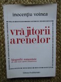 VRAJITORII ARENELOR de INOCENTIU VOINEA , 2008